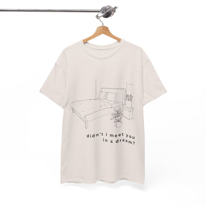 meet you in a dream t-shirt