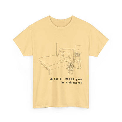 meet you in a dream t-shirt