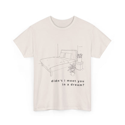 meet you in a dream t-shirt