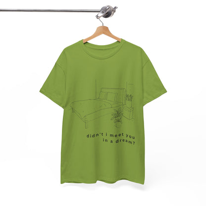 meet you in a dream t-shirt