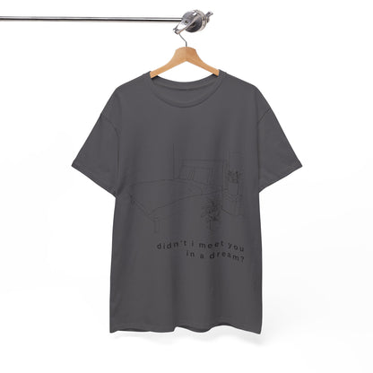 meet you in a dream t-shirt