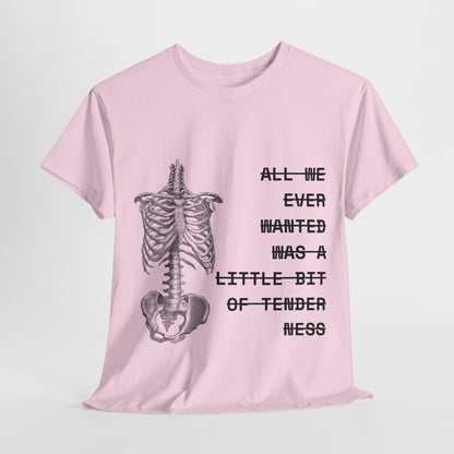 tenderness t-shirt