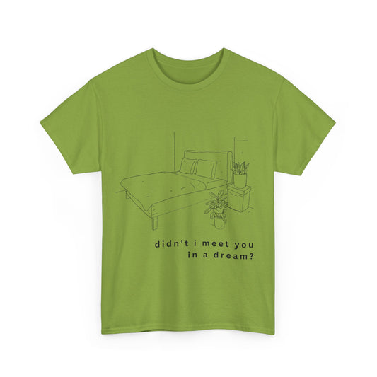 meet you in a dream t-shirt
