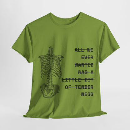 tenderness t-shirt
