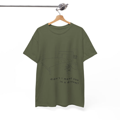 meet you in a dream t-shirt