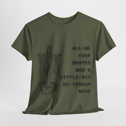 tenderness t-shirt