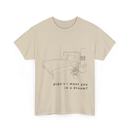 meet you in a dream t-shirt