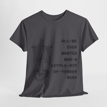 tenderness t-shirt