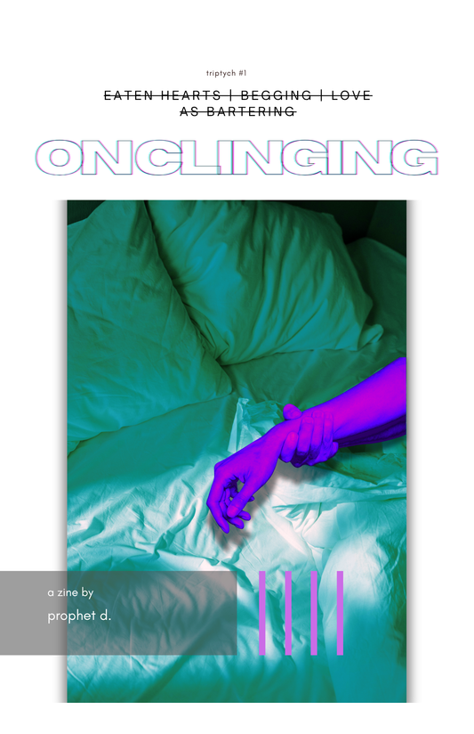 triptych #1: on clinging. (a zine)
